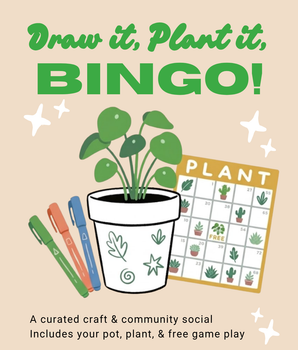 Draw, Plant, Play! Community Craft Night